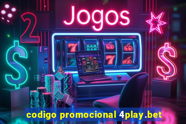 codigo promocional 4play.bet